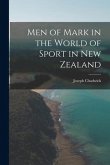 Men of Mark in the World of Sport in New Zealand