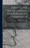 A Key to the Solar Compass, and Surveyor's Companion