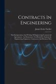 Contracts In Engineering: The Interpretation And Writing Of Engineering-commercial Agreements: An Elementary Text-book For Students In Engineeri