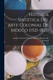Historia sintética del arte colonial de México (1521-1821) Historia sintética del arte colonial de México (1521-1821)