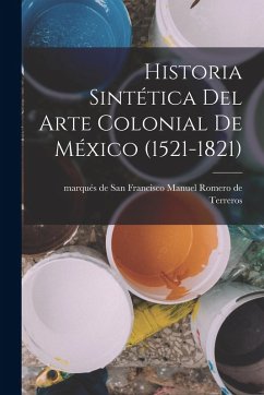 Cover Historia sintética del arte colonial de México (1521-1821)