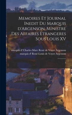 Cover Memoires et journal inedit du marquis d'Argenson, ministre des affaires etrangeres sous Louis XV