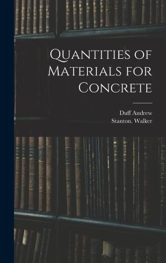 Quantities of Materials for Concrete - Abrams, Duff Andrew; Walker, Stanton