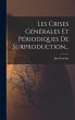 Les Crises Générales Et Périodiques... - Bild 1