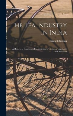 The Tea Industry in India - Baildon, Samuel