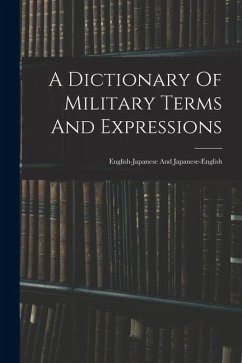 A Dictionary Of Military Terms And Expressions - Anonymous