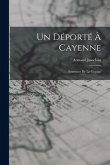 Un Déporté À Cayenne: Souvenirs De La Guyane