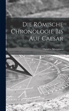 Cover Die Römische Chronologie bis auf Caesar