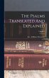 The Psalms Translated And Explained;... - Bild 1