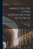 Abregé des dix livres d'architecture de Vitruve