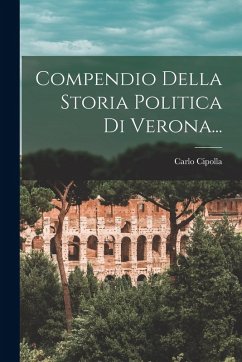Cover Compendio Della Storia Politica Di Verona...
