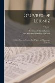 Oeuvres De Leibniz: Publiées Pour La Première Fois D'après Les Manuscripts Originaux; Volume 4
