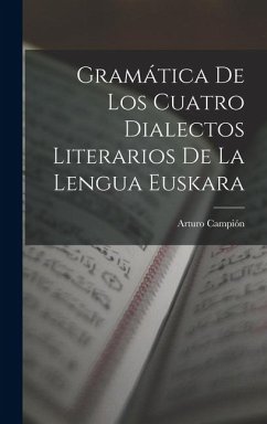 Cover Gramática De Los Cuatro Dialectos Literarios De La Lengua Euskara