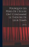 Pourquoi les pères de l'église ont condamné le théâtre de leur temps