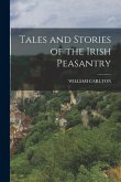 Tales and Stories of the Irish Peasantry