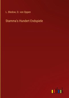 Stamma's Hundert Endspiele - Bledow, L.; Oppen, O. von