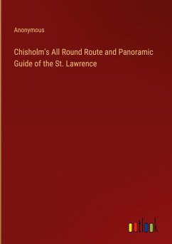 Chisholm's All Round Route and Panoramic Guide of the St. Lawrence