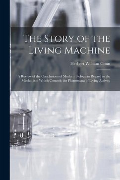 The Story of the Living Machine - Conn, Herbert William