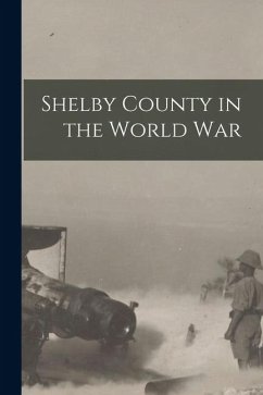 Shelby County in the World War - Anonymous Shelby County in the World War - Anonymous