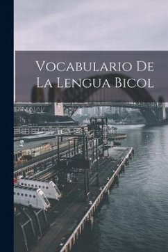 Vocabulario De La Lengua Bicol - Anonymous