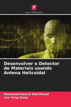 Desenvolver o Detector de Materiais usando Antena Helicoidal - Abd Manaf, Mohamad Hasrul;Yeng Seng, Lee