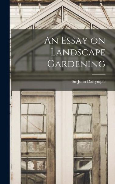 An Essay on Landscape Gardening