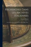 Recherches Dans Les Archives Italiennes: Louis Xii Et Ludovic Sforza (8 Avril 1498-23 Juillet 1500)...