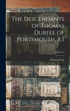 The Descendants of Thomas Durfee of Portsmouth, R.I; Volume 4 - Reed, William Field