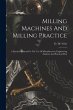 Milling Machines And Milling Practice:... - Bild 1