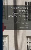 Pauli Zacchiae Romani ... Quaestionum Medico-legalium: Tomus Primus [-tertius]; Volume 1