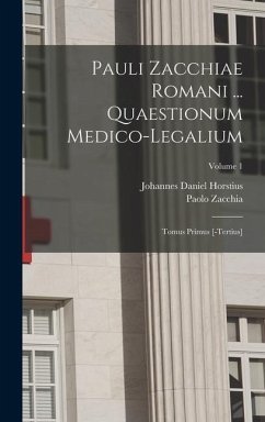 Pauli Zacchiae Romani ... Quaestionum Medico-legalium: Tomus Primus [-tertius]; Volume 1 - Zacchia, Paolo