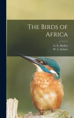 The Birds of Africa - Shelley, G E; Sclater, W L