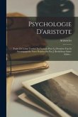 Psychologie D'aristote: Traité De L'âme Traduit En Français Pour La Première Fois Et Accompagnéde Notes Perpétuelles Par J. Barthélemy-saint-h