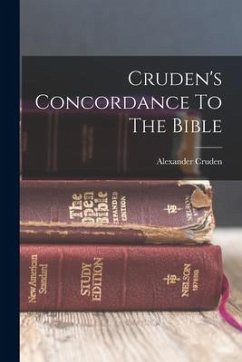 Cruden's Concordance To The Bible - Cruden, Alexander