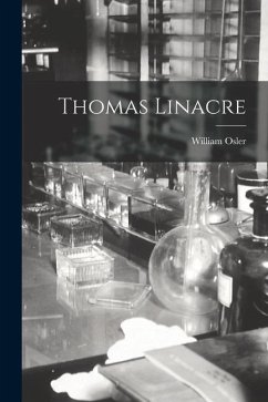 Thomas Linacre - Osler, William