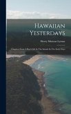 Hawaiian Yesterdays: Chapters From A Boy's Life In The Islands In The Early Days