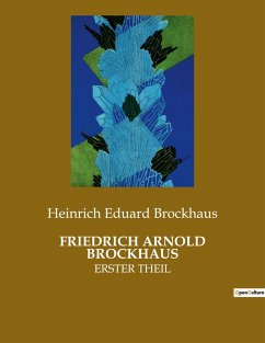 FRIEDRICH ARNOLD BROCKHAUS - Brockhaus, Heinrich Eduard