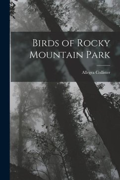 Birds of Rocky Mountain Park - Collister, Allegra