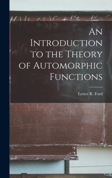 An Introduction to the Theory of Automorphic Functions
