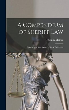 A Compendium of Sheriff Law - Mather, Philip E