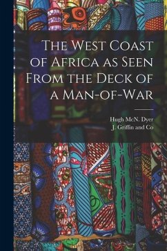 The West Coast of Africa as Seen From the Deck of a Man-of-War - Dyer, Hugh McN