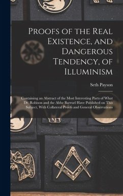 Proofs of the Real Existence, and Dangerous Tendency, of Illuminism - Payson, Seth