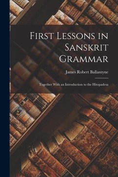 Cover First Lessons in Sanskrit Grammar: Together With an Introduction to the Hitopadesa