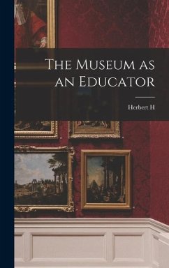 The Museum as an Educator - Smith, Herbert H