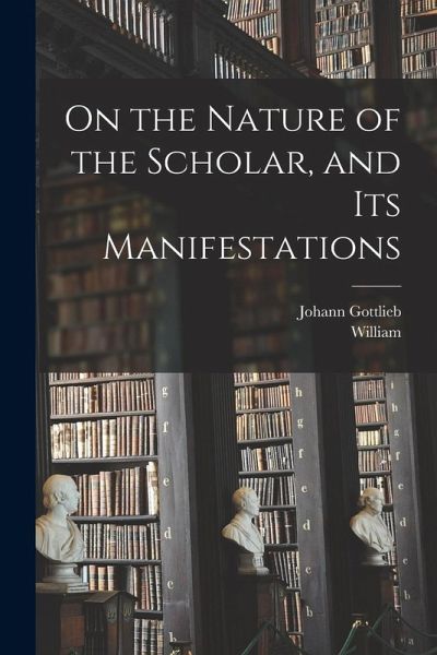 On the Nature of the Scholar, and Its Manifestations On the Nature of the Scholar, and Its Manifestations