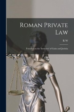 Cover Roman Private Law: Founded on the 'Institutes' of Gaius and Justinia