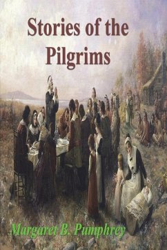 Stories of the Pilgrims - Pumphrey, Margaret B