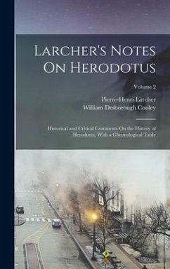 Larcher's Notes On Herodotus: Historical and Critical Comments On the History of Herodotus, With a Chronological Table; Volume 2 - Cooley, William Desborough; Larcher, Pierre-Henri