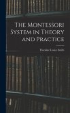 The Montessori System in Theory and Practice