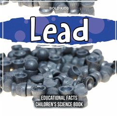 Lead Educational Facts Children's Science Book - Kids, Bold